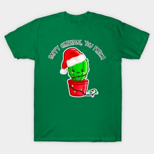 Kawaii Christmas Cactus. Happy Christmas, You Prick! T-Shirt